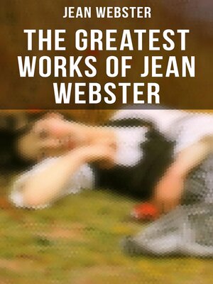 cover image of The Greatest Works of Jean Webster